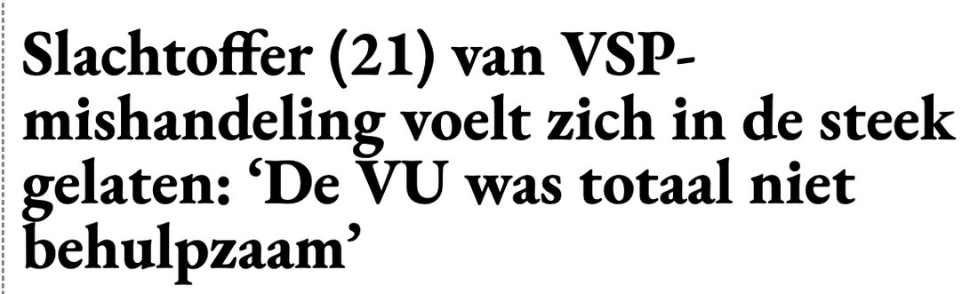 Ad Valvas: 'Slachtoffer (21) van VSP-mishandeling voelt zich in de steek gelaten: De VU was totaal niet behulpzaam'