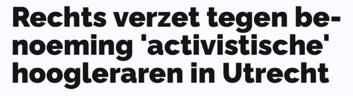 Rechts verzet tegen benoeming 'activistische' hoogleraren in Utrecht